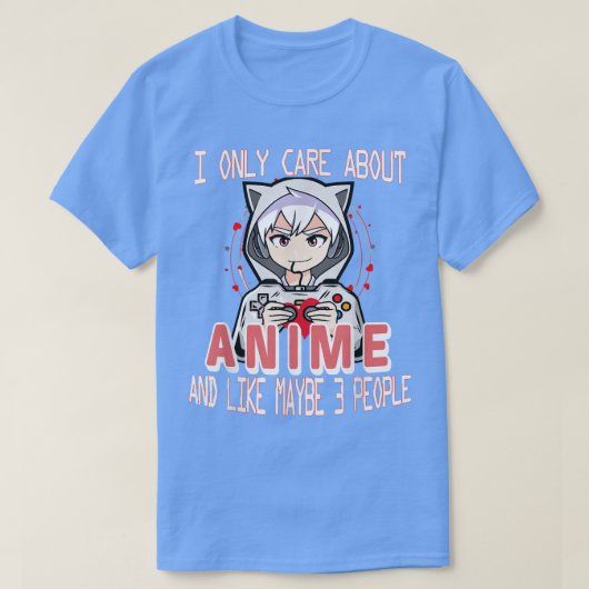 Anime Boy I Only Care About Anime And Like Maybe 3 T-Shirt (Design vorne)