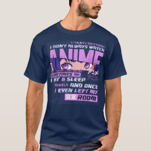 Anime, die ich nicht immer zuschauen, manchmal ess T-Shirt