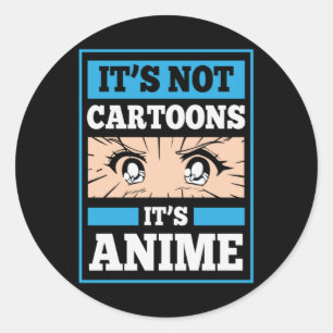 Anime Funny Zitat   Das sind keine Cartoon. Es ist Runder Aufkleber