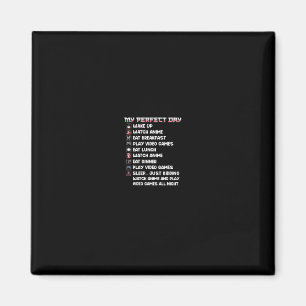 Anime Gamer Shirt My Perfect Day Watch Anime Play Magnet