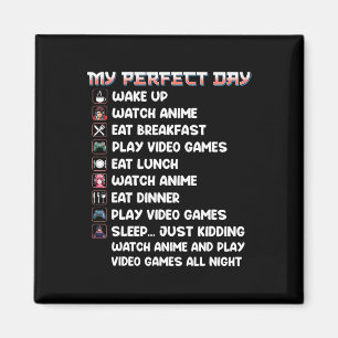 Anime Gamer Shirt My Perfect Day Watch Anime Play Magnet