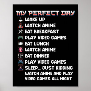 Anime Gamer Shirt My Perfect Day Watch Anime Play Poster