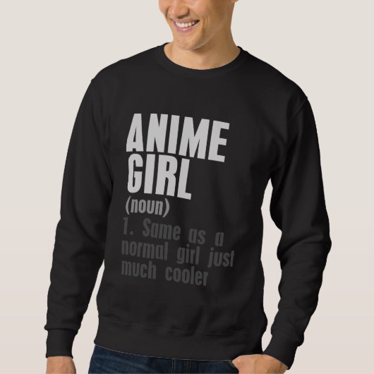 Anime Girl Definition Sweatshirt (Vorderseite)