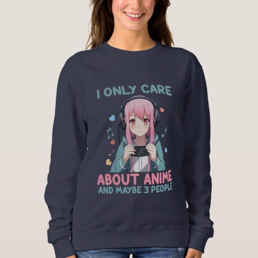 Anime Girl kümmert mich nur um Anime Sweatshirt (Vorderseite)