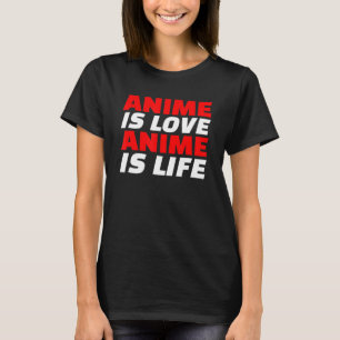 Anime ist Liebe Anime ist Leben Manga Japan Anführ T-Shirt