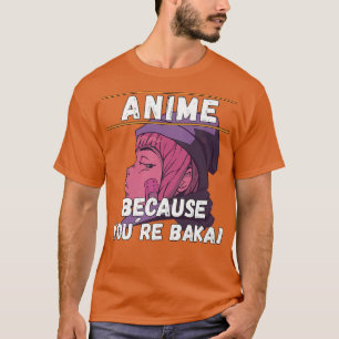 Anime Lifestyle Baka Manga Anime Girl Redewendunge T-Shirt