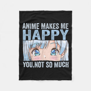 Anime Macht Mich Glücklich Du Nicht So Lustig Anim Fleecedecke