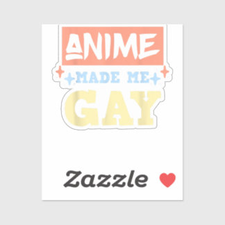 Anime Made Me Gay Funny Anime sogar LBGTQ Gay Prid Aufkleber