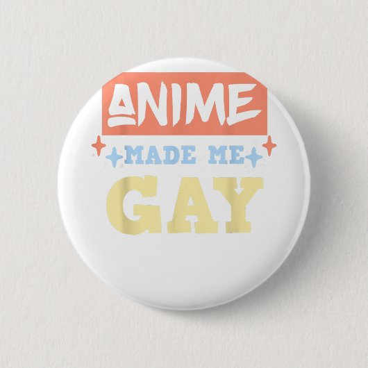 Anime Made Me Gay Funny Anime sogar LBGTQ Gay Prid Button (Vorderseite)