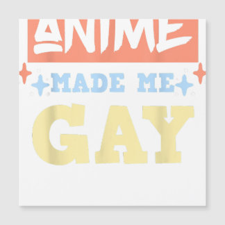 Anime Made Me Gay Funny Anime sogar LBGTQ Gay Prid Magnetkarte
