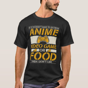 Anime Manga Video Game Controller or Food Dann I T-Shirt