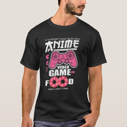 Anime Manga Video Game Controller or Food Dann I T-Shirt (Vorderseite)