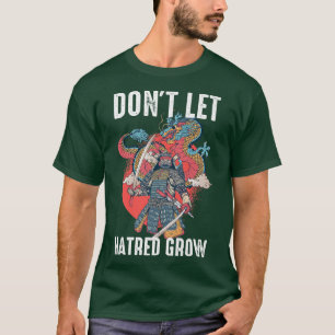 Anime Ninjas - Lass Hatred Grow nicht - Samurais - T-Shirt
