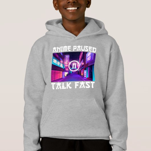 Anime Paused Talk Fast Hoodie (Vorderseite)
