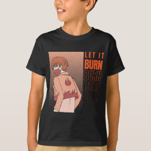Anime T-Shirt Lass es brennen Shirt Anime Shir
