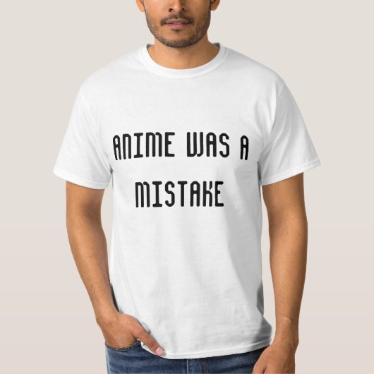 Anime war ein Fehler T-Shirt (Vorderseite)