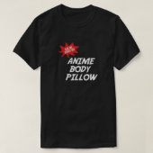 Anime Weeaboo BODY PILLOW Waifu T-Shirt (Design vorne)