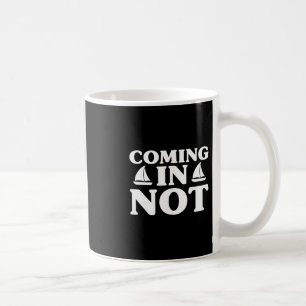 Ankommend Nicht Lustiger Scherz Yacht Bootliebhabe Kaffeetasse