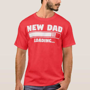 Ankündigung von "New Dad Loading Gender Reveal Pre T-Shirt