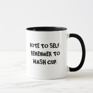 ANMERKUNG ZUM SELBST: ERINNERN SIE SICH, SCHALE ZU TASSE