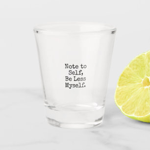Anmerkung zum Selbst, ist kleiner selbst Schnapsglas
