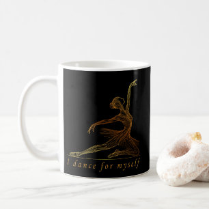 Anmutige Line-Art-Ballerina - Ich tanze für mich s Kaffeetasse