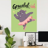Anmutige Nilpferdballerina Poster (Heimbüro)