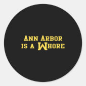 Ann Arbor Is A Funny Sarcasm Saying  Runder Aufkleber (Vorderseite)