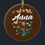 Anna Birthday Sister Butterfly Dandelion Name Keramik Ornament<br><div class="desc">Anna Birthday Schwester Butterfly Dandelion Name Anna Geschenk. Perfektes Geschenk für Ihren Vater,  Mama,  Papa,  Männer,  Frauen,  Freunde und Familienmitglieder am Erntedank Tag,  Weihnachten,  Muttertag,  Vatertag,  4. Juli,  1776 Unabhängiger Tag,  Veteranen Tag,  Halloween,  Patrick's Day</div>