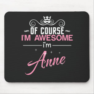 Anne bin natürlich phantastisch, ich bin Anne-Nam Mousepad