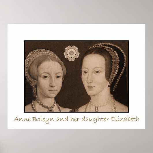 Anne Boleyn and her daughter Elizabeth Poster (Vorne)