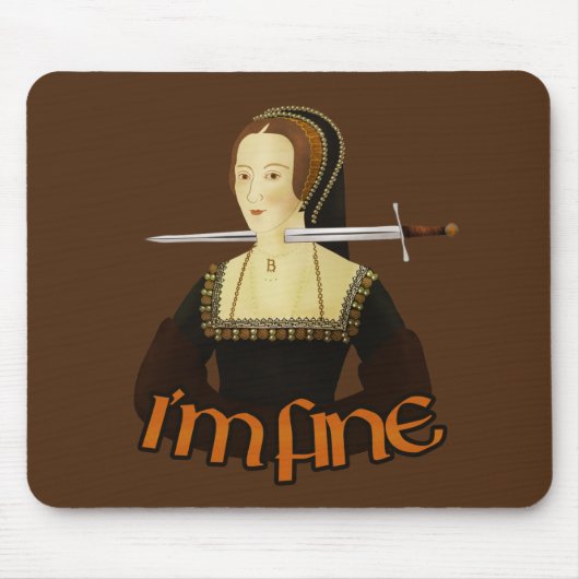 Anne Boleyn - Es geht mir gut Mousepad (Vorne)