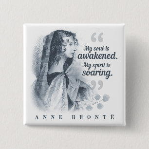 Anne Bronte Zitat, mein Soul ist erwacht Button