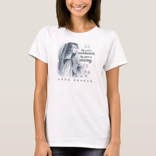 Anne Bronte Zitat, mein Soul ist erwacht T-Shirt (Vorderseite)