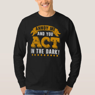 Annoy Ich und Sie handeln in der Dark Theater Dire T-Shirt