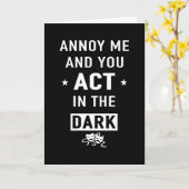 "Annoy me and you act in the dark" Karte (Gelbe Blume)