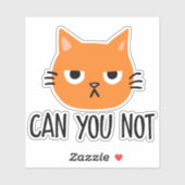 Annoyed Cat KANN SIE NICHT Funny Aufkleber (Blatt)
