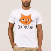 Annoyed Cat KANN SIE NICHT Funny T-Shirt (Vorderseite)