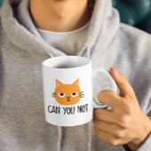 Annoyed Cat - KÖNNEN SIE SICH NICHT lustig machen Kaffeetasse