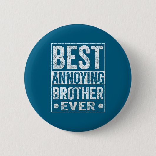 Annoying Brother Ever Funny Sibling Button (Vorderseite)
