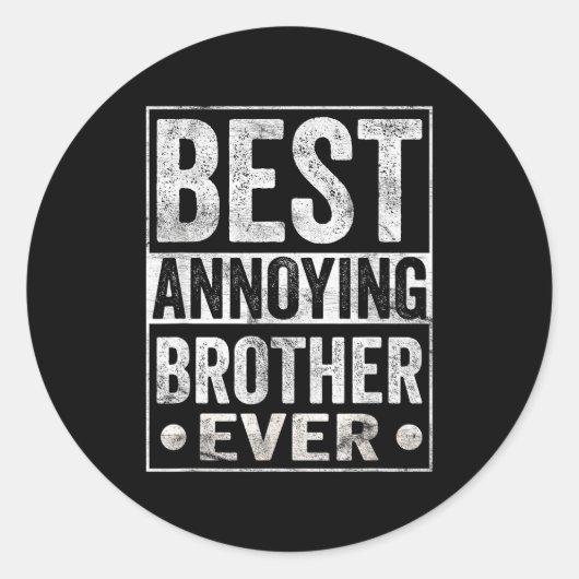 Annoying Brother Ever Funny Sibling Runder Aufkleber (Vorderseite)