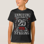 Annoying Each Other For 25 Years 25th Wedding Anni T-Shirt (Vorderseite)