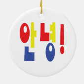 Annyeong! Koreanisch Hi / Hallo 안 녕 Hangul Keramik Ornament (Hinten)