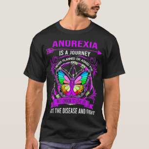 Anoreia ist eine Reise, die ich nie geplant habe T-Shirt