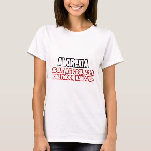 Anorexie...Nicht Cool T-Shirt (Vorderseite)