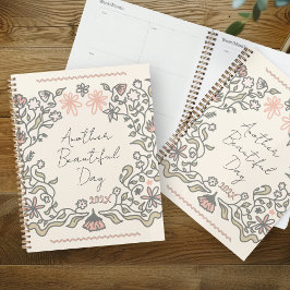 Another Beautiful Day Floral Illustration Planner Planer
