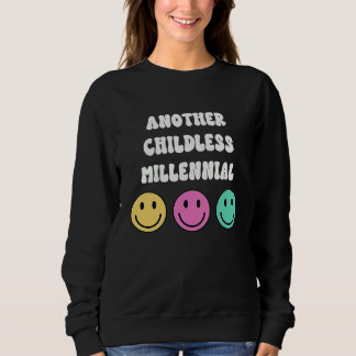 Another Childless Millennial Kid Free No Children Sweatshirt