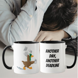 Another Day, Another Deadline Funny Duck  Tasse