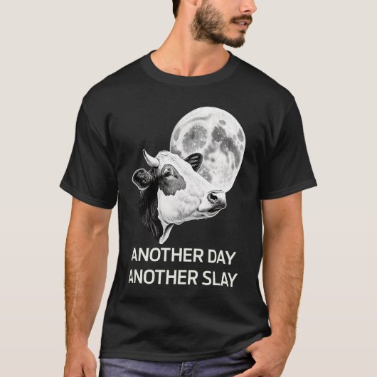 Another Day Another Slay Cow Moon Motivational Quo T-Shirt (Vorderseite)