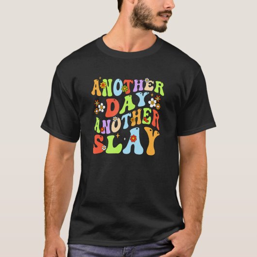 Another Day Another Slay Groovy Inspired Positive T-Shirt (Vorderseite)